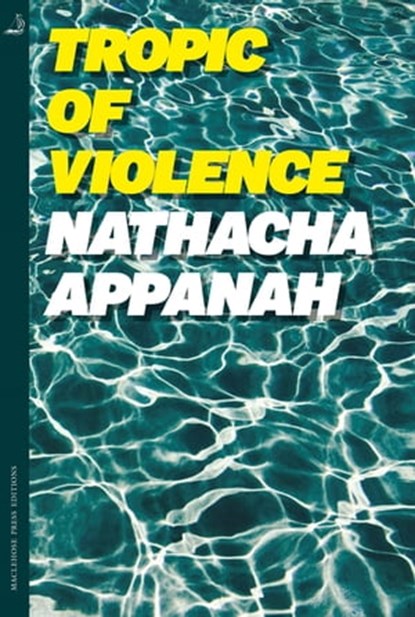 Tropic of Violence, Nathacha Appanah - Ebook - 9780857057723