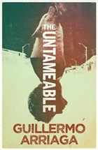 The Untameable | Guillermo Arriaga | 