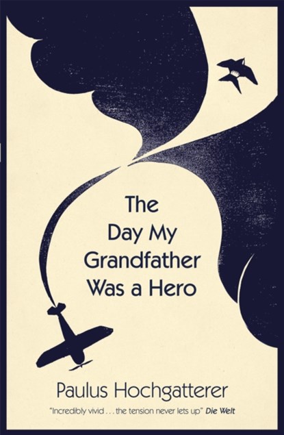 The Day My Grandfather Was a Hero, Paulus Hochgatterer - Paperback - 9780857059499