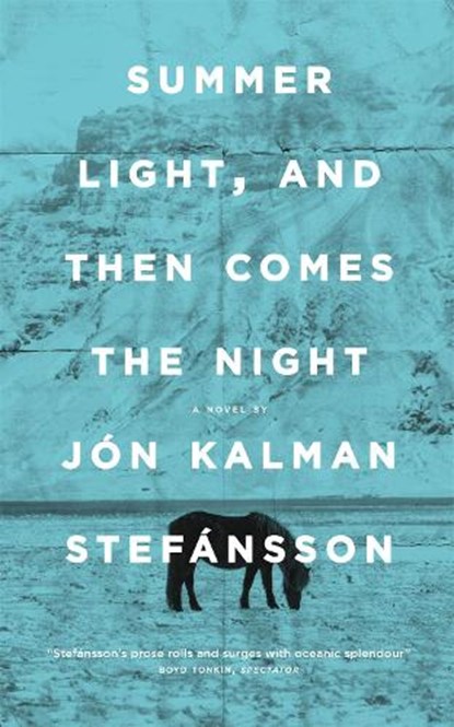 Summer Light, and Then Comes the Night, Jon Kalman Stefansson - Paperback - 9780857059765