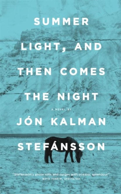 Summer Light, and Then Comes the Night, Jon Kalman Stefansson - Paperback - 9780857059765