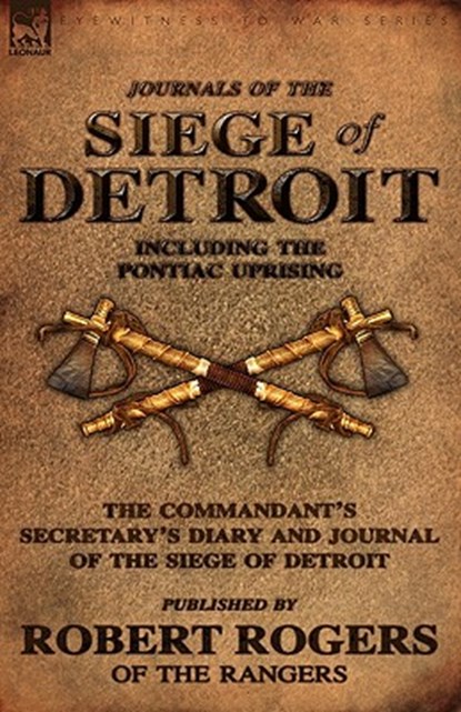 Journals of the Siege of Detroit, Robert Rogers - Paperback - 9780857061270