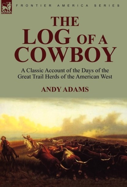 The Log of a Cowboy, Andy Adams - Gebonden - 9780857061782