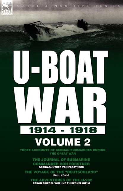 U-Boat War 1914-1918, Georg-Gunther Von Forstnerr ; Paul Konig ; Baron Spiegel Von Und Zu Peckelsheim - Paperback - 9780857062338