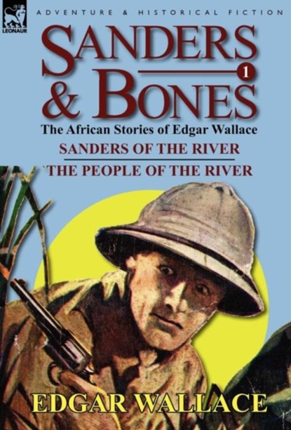 Sanders & Bones-The African Adventures, Edgar Wallace - Gebonden - 9780857064578