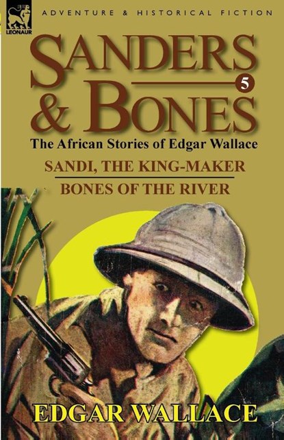 Sanders & Bones-The African Adventures, Edgar Wallace - Paperback - 9780857064660