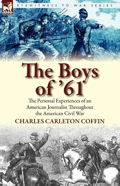The Boys of '61, Charles Carleton Coffin - Paperback - 9780857065148