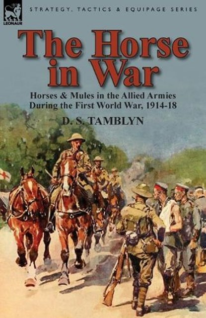 The Horse in War, D S Tamblyn - Paperback - 9780857067869