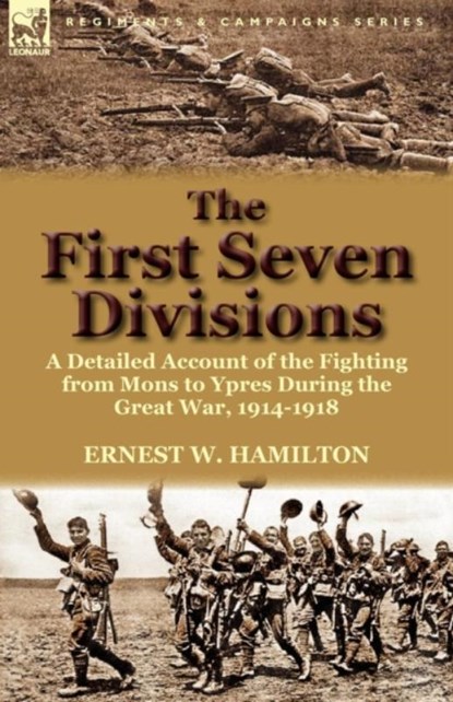 The First Seven Divisions, Ernest W Hamilton - Paperback - 9780857069139