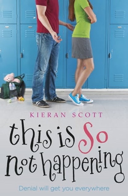 This is So Not Happening, Kieran Scott - Ebook - 9780857070494