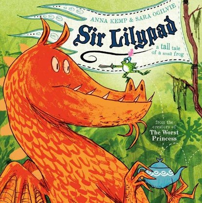 Sir Lilypad, Anna Kemp - Paperback - 9780857075154