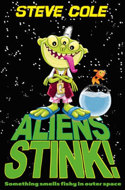 Aliens Stink!, Steve Cole ; Jim Field - Paperback - 9780857078728