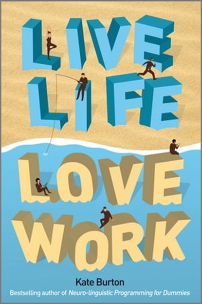 Live Life, Love Work, Kate Burton - Ebook - 9780857080325