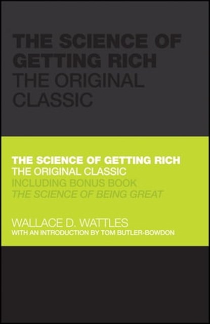 The Science of Getting Rich, Wallace Wattles ; Tom Butler-Bowdon - Ebook - 9780857080875