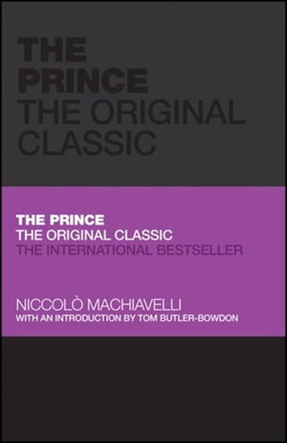 The Prince: The Original Classic, Niccolò Machiavelli - Ebook - 9780857080974