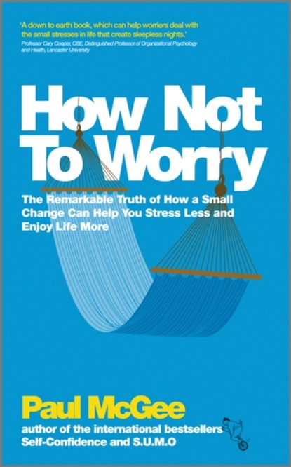 How Not To Worry, Paul (Paul McGee Associates McGee - Paperback - 9780857082862