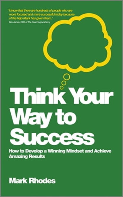 Think Your Way To Success, Mark Rhodes - Ebook - 9780857083319