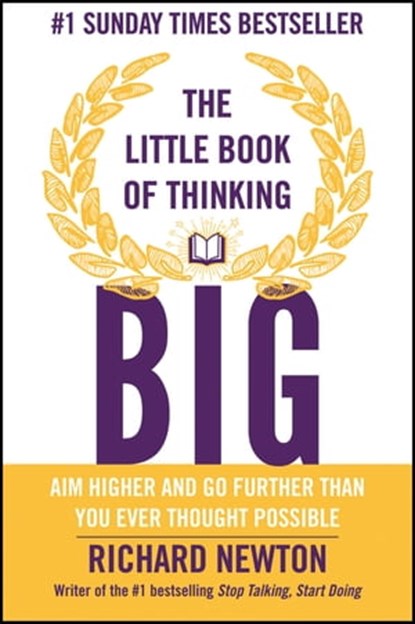 The Little Book of Thinking Big, Richard Newton - Ebook - 9780857085887