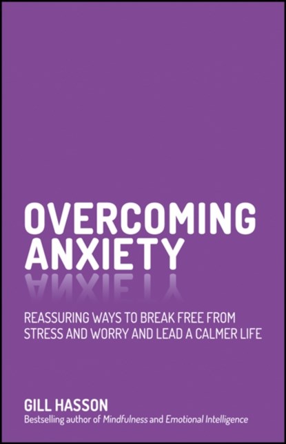 Overcoming Anxiety, GILL (UNIVERSITY OF SUSSEX,  UK) Hasson - Paperback - 9780857086303