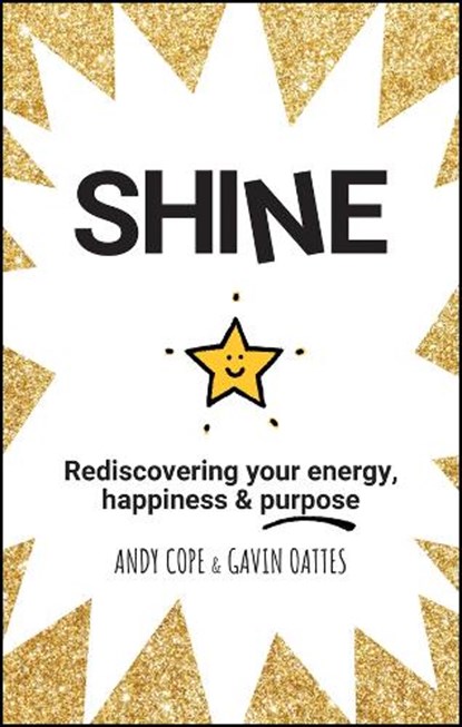 Shine, Andy Cope ; Gavin Oattes - Paperback - 9780857087652