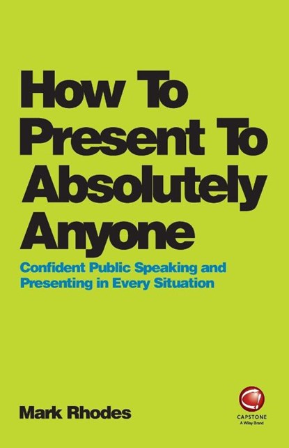 How To Present To Absolutely Anyone, Mark Rhodes - Paperback - 9780857087737