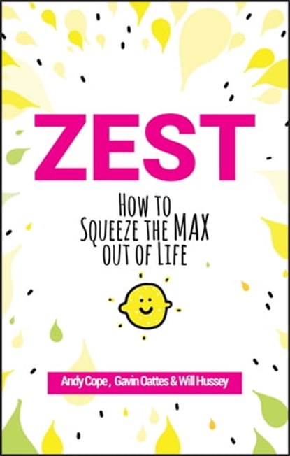 Zest, Andy Cope ; Gavin Oattes ; Will Hussey - Ebook - 9780857088031