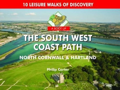 A Boot Up The South West Coast Path, Philip Carter - Gebonden - 9780857100146