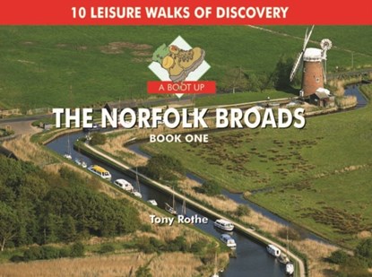 A Boot Up the Norfolk Broads, Tony Rothe - Gebonden - 9780857100177