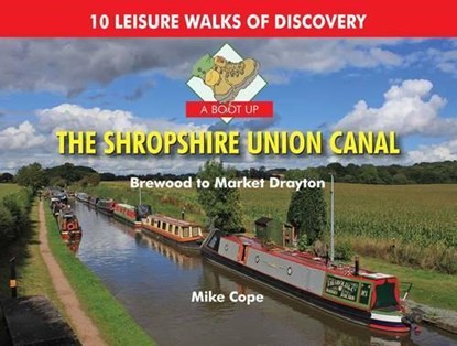 A Boot Up the Shropshire Union Canal, Mike Cope - Gebonden - 9780857100771