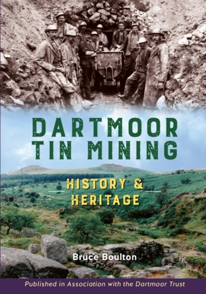 Dartmoor Tin Mining, Bruce Boulton - Gebonden - 9780857101327