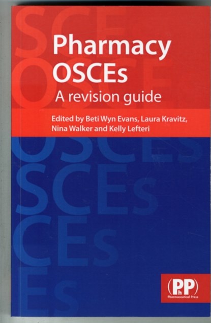 Pharmacy OSCEs, Beti Wyn Evans ; Laura Kravitz ; Nina Walker - Paperback - 9780857110435
