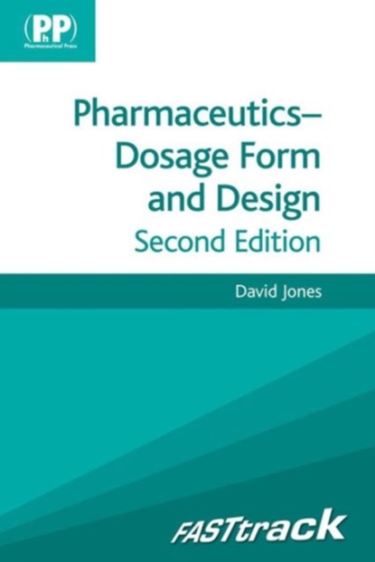 FASTtrack: Pharmaceutics - Dosage Form and Design, David S. Jones - Paperback - 9780857110787
