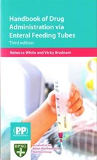 Handbook of Drug Administration via Enteral Feeding Tubes | White, Rebecca ; Bradnam, Vicky | 