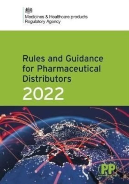 Rules and Guidance for Pharmaceutical Distributors (Green Guide) 2022, Medicines and Healthcare Products Regulatory Agency - Paperback - 9780857114419