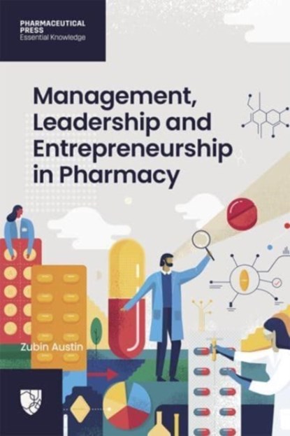 Management, Leadership and Entrepreneurship in Pharmacy, Zubin Austin - Paperback - 9780857114839
