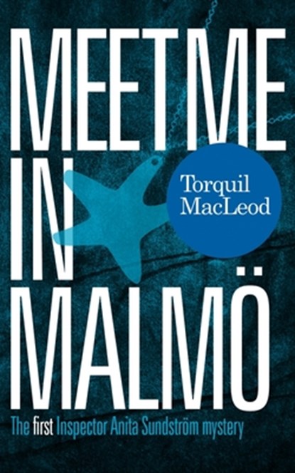 Meet Me in Malmo, Torquil Macleod - Paperback - 9780857161130