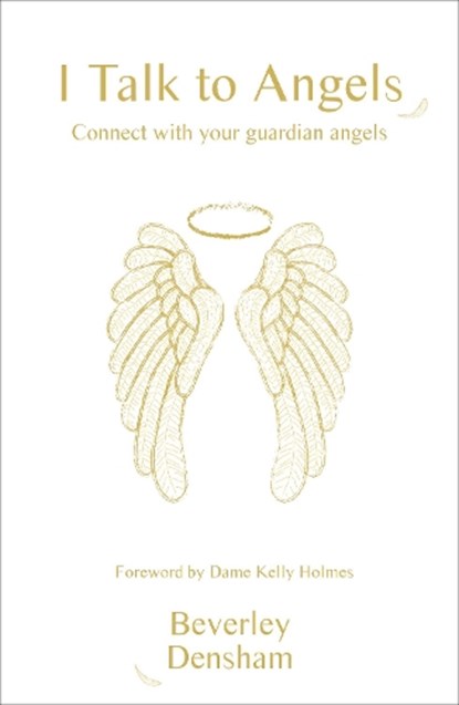 I Talk to Angels, Beverley Densham - Paperback - 9780857168047