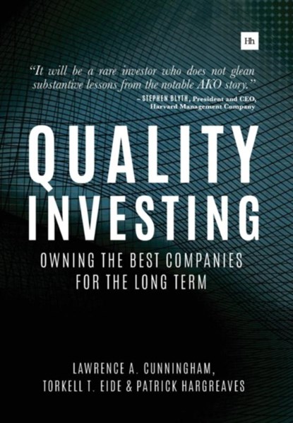 Quality Investing, Lawrence A. Cunningham ; Torkell T. Eide ; Patrick Hargreaves - Gebonden - 9780857195128