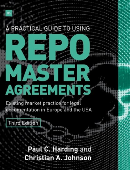 A Practical Guide to Using Repo Master Agreements, Paul C Harding - Gebonden - 9780857195852
