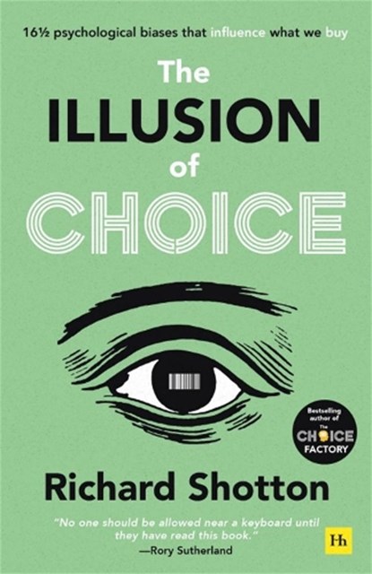 The Illusion of Choice, Richard Shotton - Paperback - 9780857199744