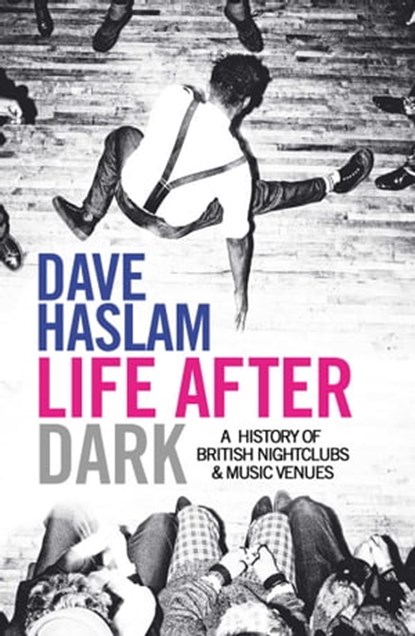 Life After Dark, Dave Haslam - Ebook - 9780857207005