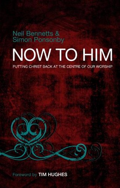 Now To Him, J. John ; Simon C (Reader) Ponsonby - Paperback - 9780857210326