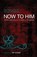 Now To Him, J. John ; Simon C (Reader) Ponsonby - Paperback - 9780857210326
