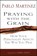 Praying with the Grain, Pablo Martinez - Paperback - 9780857211521