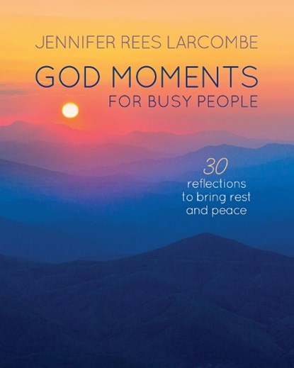 God Moments for Busy People, Jennifer Rees Larcombe - Gebonden - 9780857218452