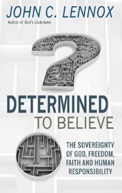 Determined to Believe?, John C Lennox - Paperback - 9780857218728