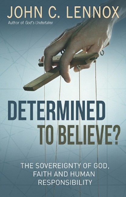 Determined to Believe?, John C Lennox - Paperback - 9780857218728