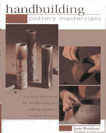 Handbuilding Pottery Masterclass, WARSHAW,  Josie - Gebonden - 9780857231819