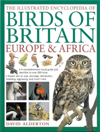 The Illustrated Encyclopedia of Birds of Britain Europe & Africa, David Alderton - Gebonden - 9780857234193