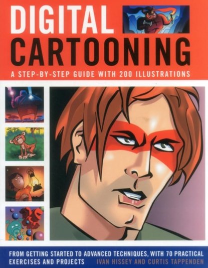 Digital Cartooning, Ivan Hissey ; Curtis Tappenden - Paperback - 9780857235480